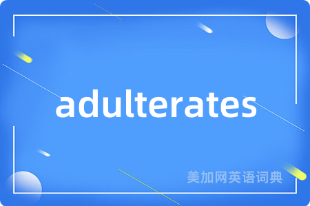 adulterates