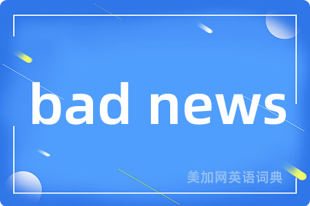 bad news