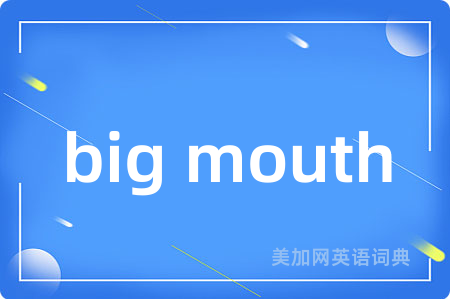 big mouth