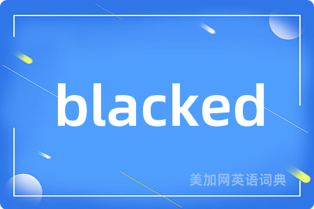 blacked