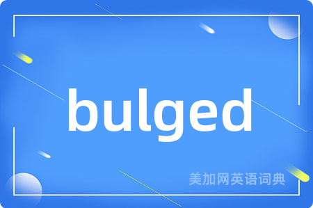 bulged
