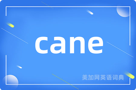 cane