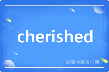 cherished