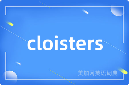 cloisters