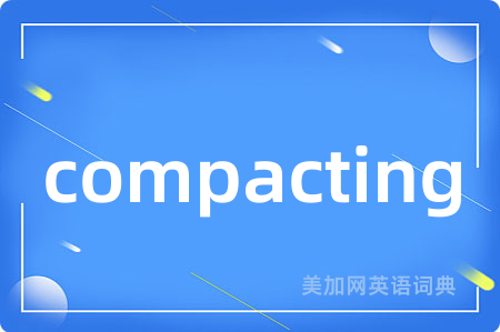 compacting