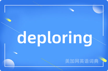 deploring