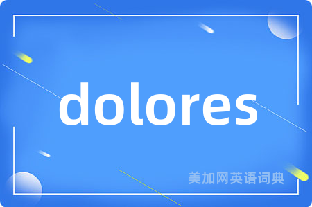 dolores
