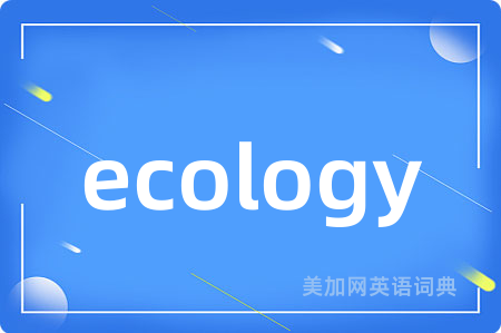 ecology