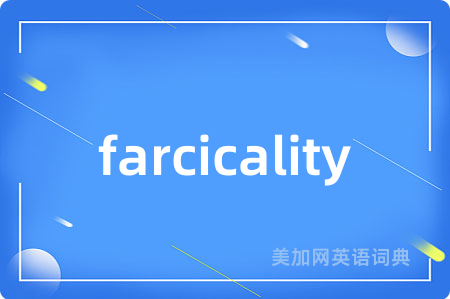 farcicality