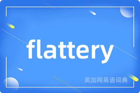 flattery