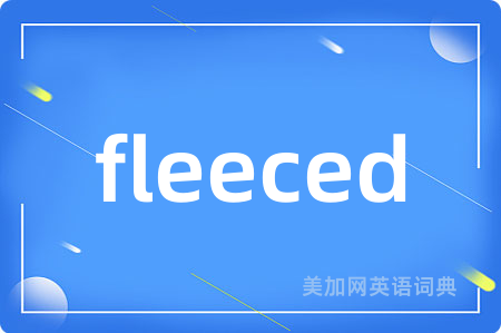 fleeced