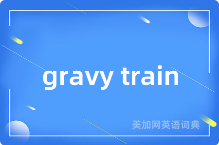 gravy train