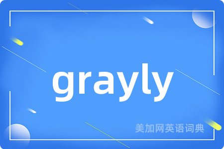 grayly