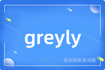 greyly