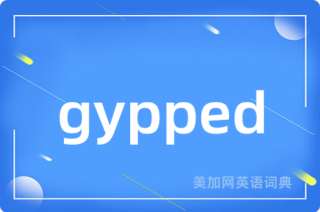 gypped