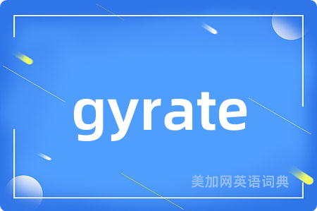 gyrate