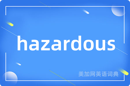 hazardous
