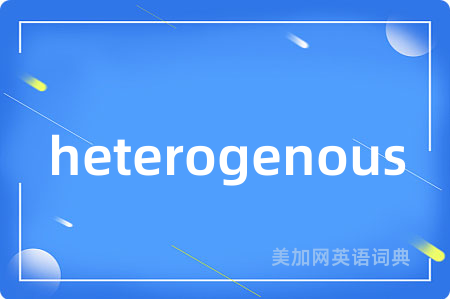 heterogenous