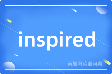 inspired