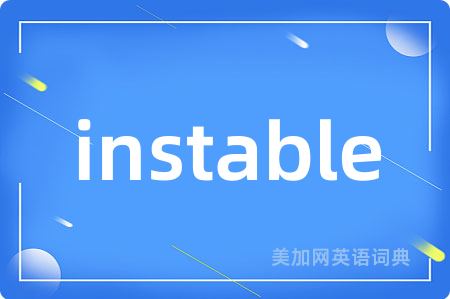 instable