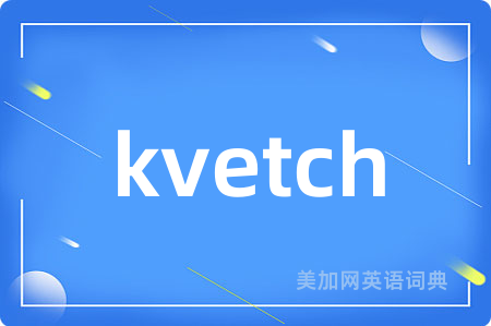 kvetch