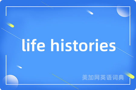 life histories