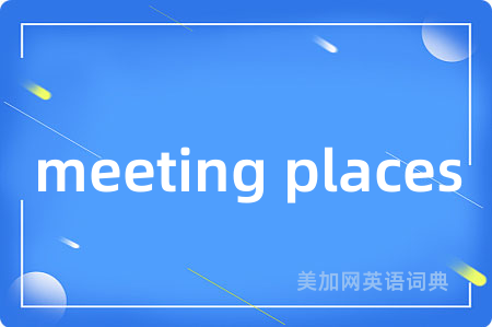meeting places