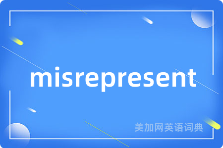 misrepresent