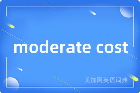 moderate cost