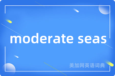moderate seas