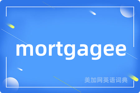 mortgagee