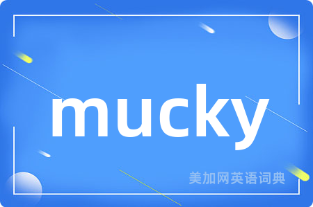 mucky