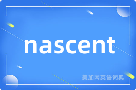 nascent