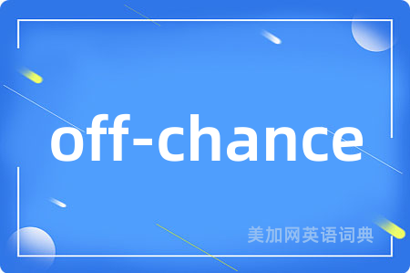off-chance
