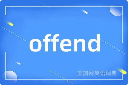 offend