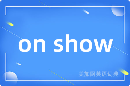 on show