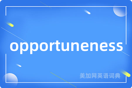 opportuneness