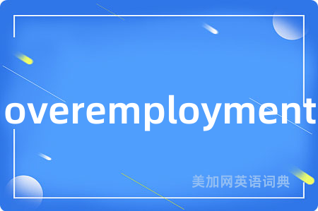 overemployment