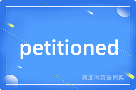 petitioned