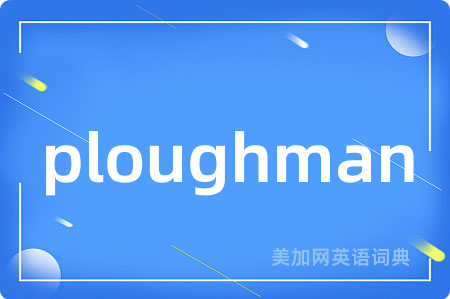 ploughman
