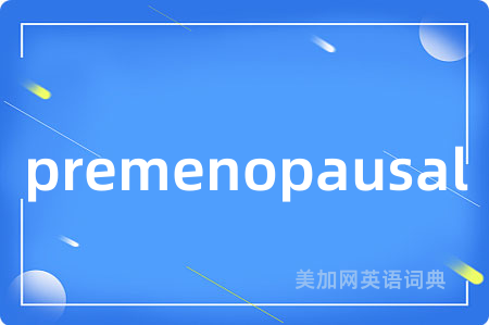 premenopausal