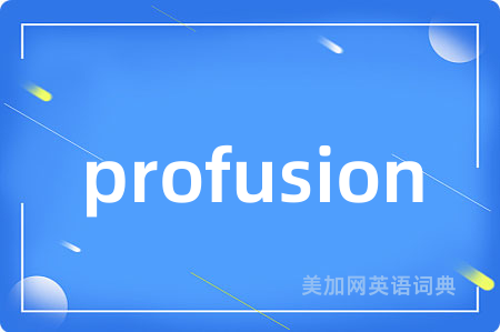 profusion
