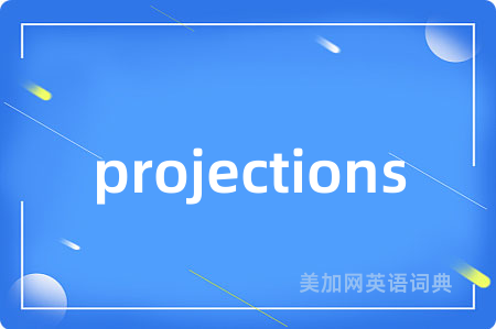 projections