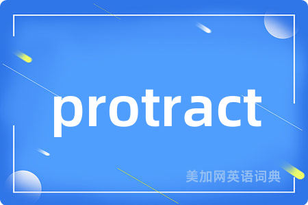 protract