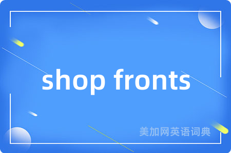 shop fronts