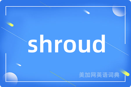 shroud