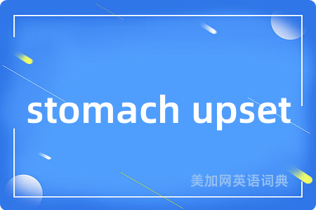 stomach upset