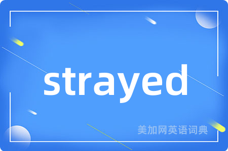 strayed