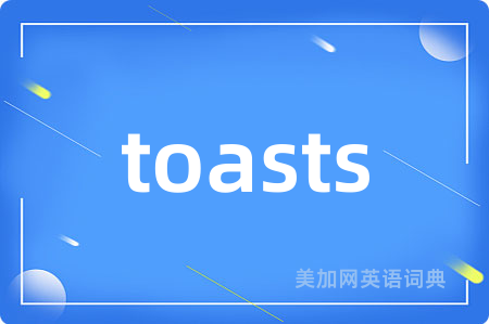 toasts