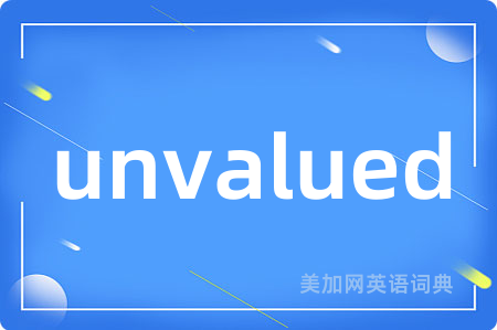 unvalued